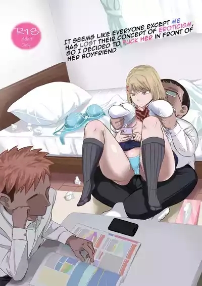 It seems like everyone except me has lost their concept of eroticism, so I decided to fuck her in front of her boyfriend 1