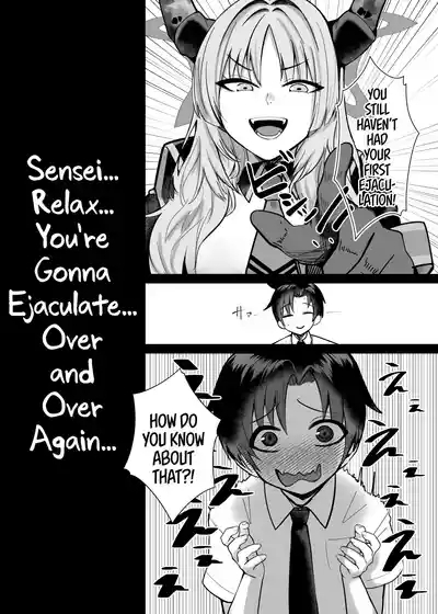 Sensei wa Dandan Seitsuu shitaku naa ~ru ♡ | Sensei... Relax... You’re Gonna Ejaculate... Over and Over Again… 8