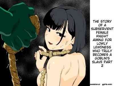 The Story of How a Masochistic Female Knight Looking to Get Gangbanged by Weaklings Became a Goblin Slave for Real; Part 2 1