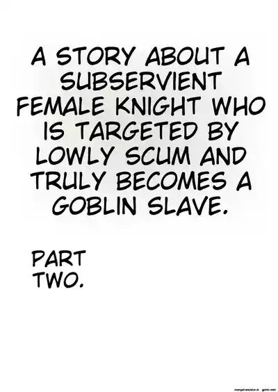 The Story of How a Masochistic Female Knight Looking to Get Gangbanged by Weaklings Became a Goblin Slave for Real; Part 2 2