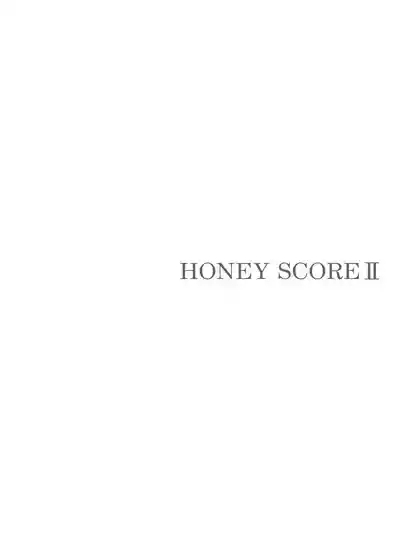 HONEY SCORE II 4