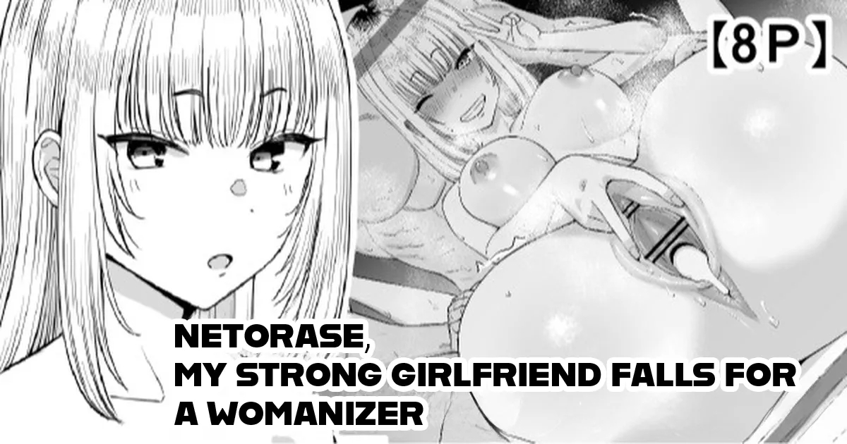 Netorase, My Strong Girlfriend Falls For A Womanizer 1