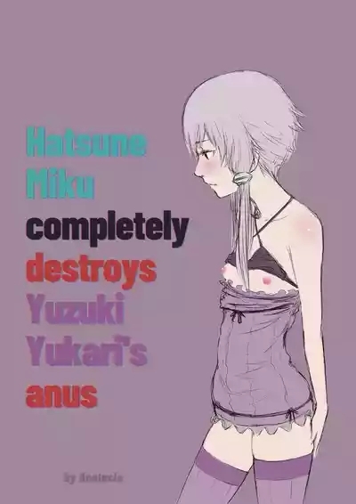 Hatsune Miku completely destroys Yuzuki Yukari's anus 1