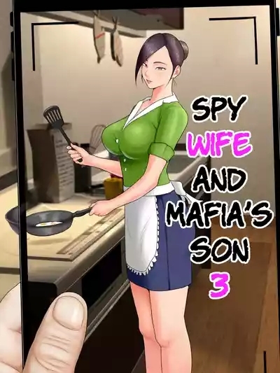 Hitozuma Spy to Mafia no Musuko 3 | Spy Wife and Mafia’s Son 3 1